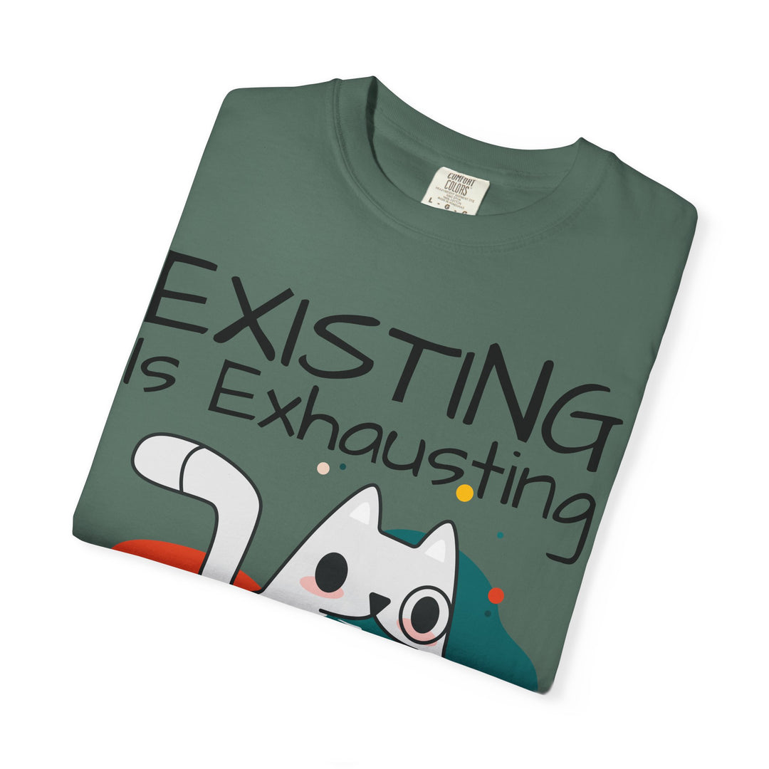 EXISTING IS EXHAUSTING Shirt
