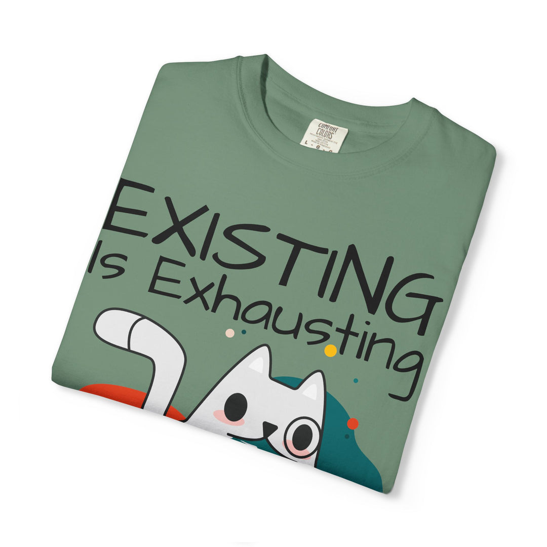 EXISTING IS EXHAUSTING Shirt