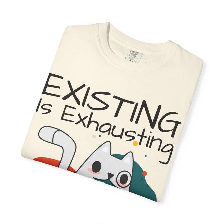 EXISTING IS EXHAUSTING Shirt