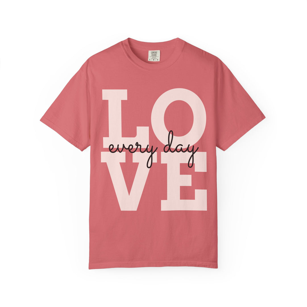 LOVE Every Day Shirt