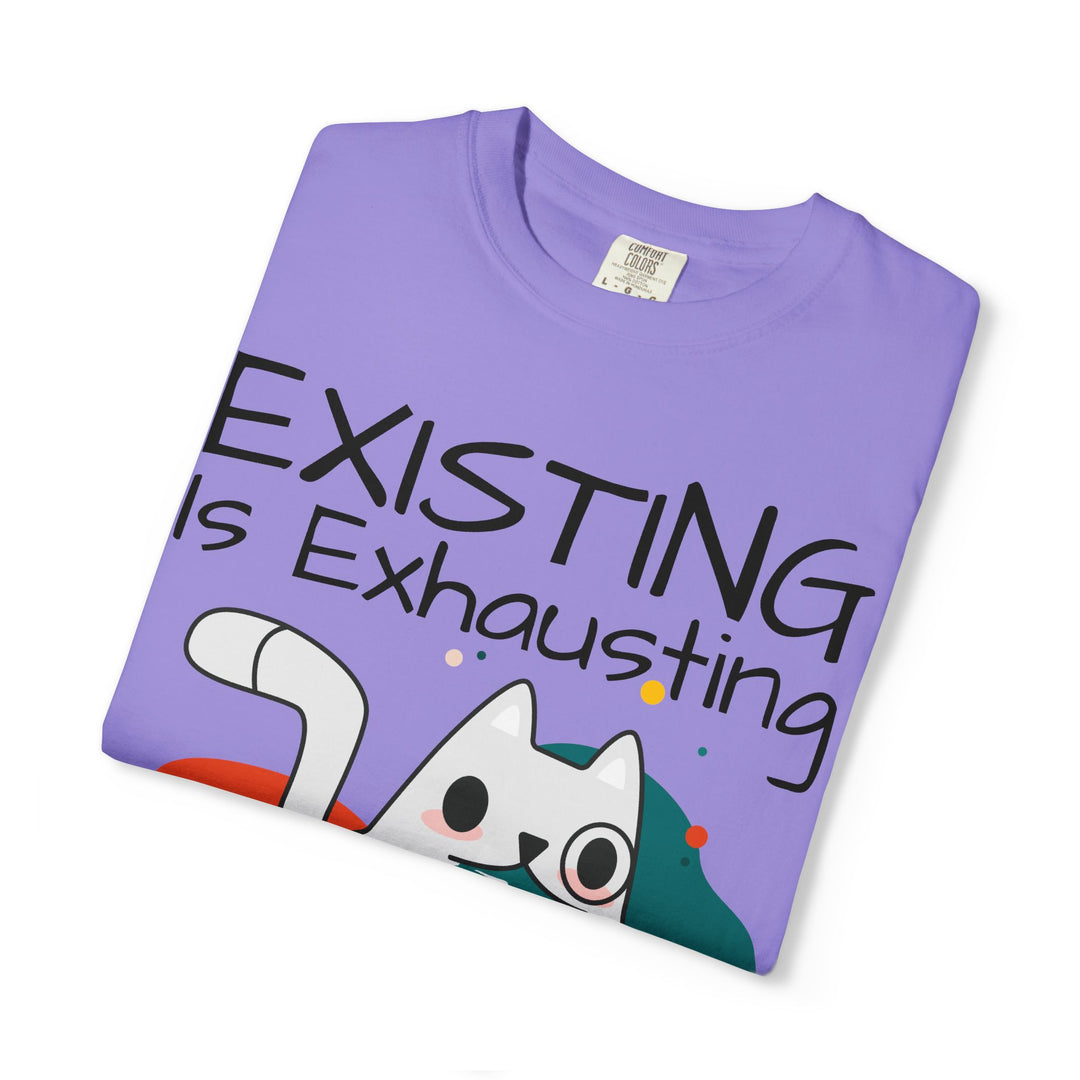 EXISTING IS EXHAUSTING Shirt