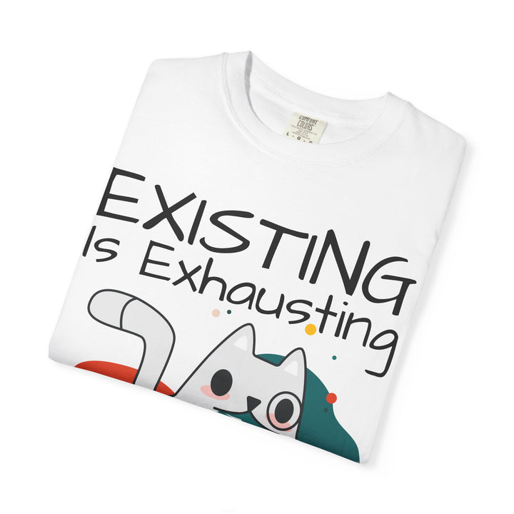 EXISTING IS EXHAUSTING Shirt