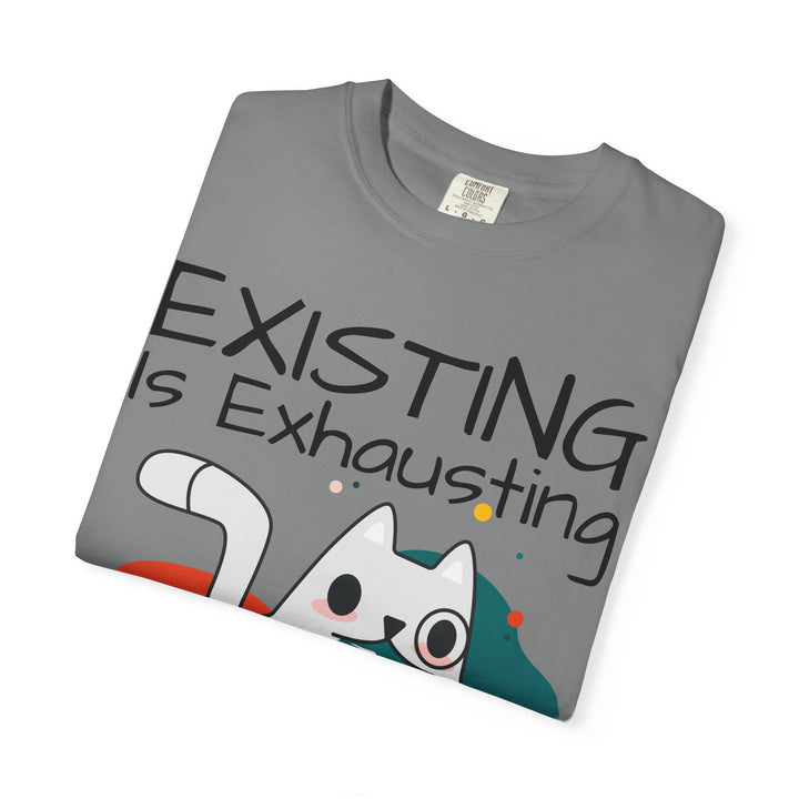 EXISTING IS EXHAUSTING Shirt